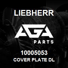 10005053 Liebherr COVER PLATE DL | AGA Parts
