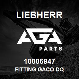 10006947 Liebherr FITTING GACO DQ | AGA Parts