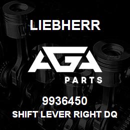 9936450 Liebherr SHIFT LEVER RIGHT DQ | AGA Parts
