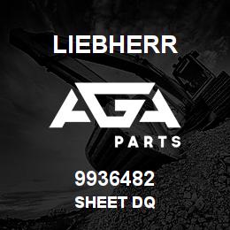 9936482 Liebherr SHEET DQ | AGA Parts