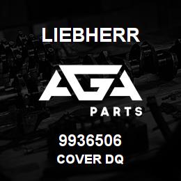 9936506 Liebherr COVER DQ | AGA Parts