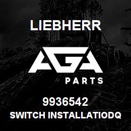 9936542 Liebherr SWITCH INSTALLATIODQ | AGA Parts