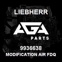 9936638 Liebherr MODIFICATION AIR FDQ | AGA Parts