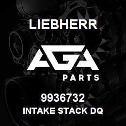 9936732 Liebherr INTAKE STACK DQ | AGA Parts