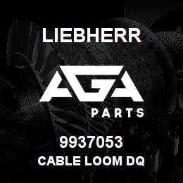 9937053 Liebherr CABLE LOOM DQ | AGA Parts