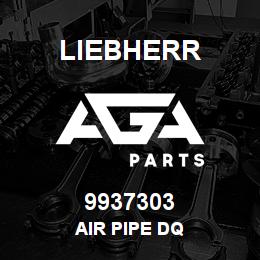 9937303 Liebherr AIR PIPE DQ | AGA Parts