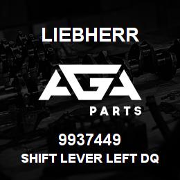9937449 Liebherr SHIFT LEVER LEFT DQ | AGA Parts