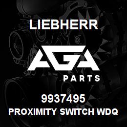9937495 Liebherr PROXIMITY SWITCH WDQ | AGA Parts