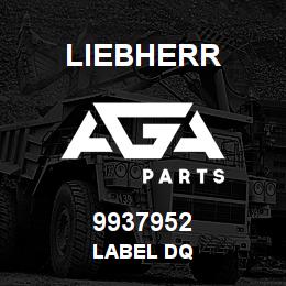 9937952 Liebherr LABEL DQ | AGA Parts
