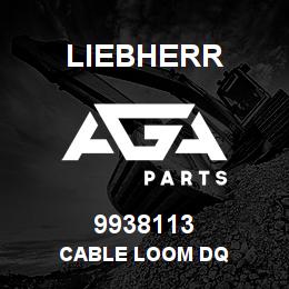 9938113 Liebherr CABLE LOOM DQ | AGA Parts