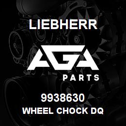 9938630 Liebherr WHEEL CHOCK DQ | AGA Parts