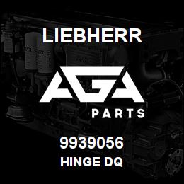 9939056 Liebherr HINGE DQ | AGA Parts