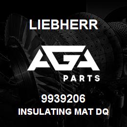 9939206 Liebherr INSULATING MAT DQ | AGA Parts