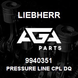 9940351 Liebherr PRESSURE LINE CPL DQ | AGA Parts