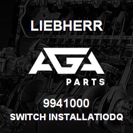 9941000 Liebherr SWITCH INSTALLATIODQ | AGA Parts