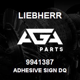 9941387 Liebherr ADHESIVE SIGN DQ | AGA Parts