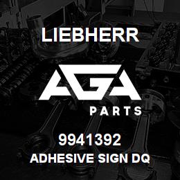 9941392 Liebherr ADHESIVE SIGN DQ | AGA Parts