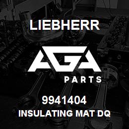 9941404 Liebherr INSULATING MAT DQ | AGA Parts