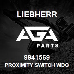 9941569 Liebherr PROXIMITY SWITCH WDQ | AGA Parts