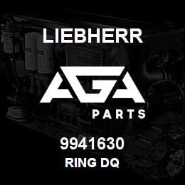9941630 Liebherr RING DQ | AGA Parts