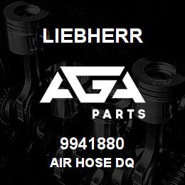 9941880 Liebherr AIR HOSE DQ | AGA Parts