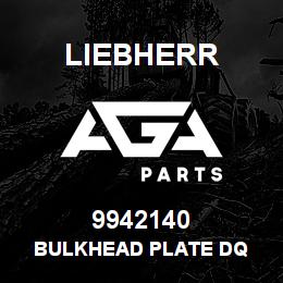 9942140 Liebherr BULKHEAD PLATE DQ | AGA Parts