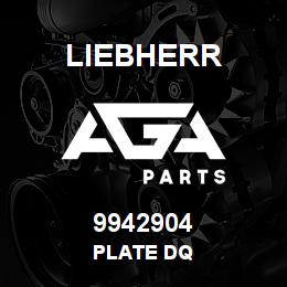 9942904 Liebherr PLATE DQ | AGA Parts
