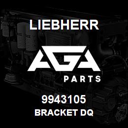 9943105 Liebherr BRACKET DQ | AGA Parts