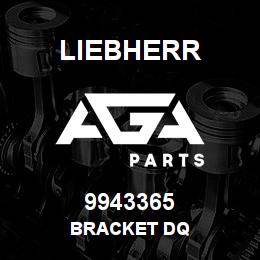 9943365 Liebherr BRACKET DQ | AGA Parts