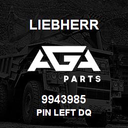 9943985 Liebherr PIN LEFT DQ | AGA Parts