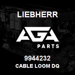 9944232 Liebherr CABLE LOOM DQ | AGA Parts