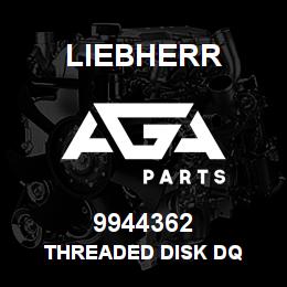 9944362 Liebherr THREADED DISK DQ | AGA Parts