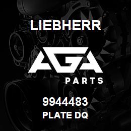 9944483 Liebherr PLATE DQ | AGA Parts