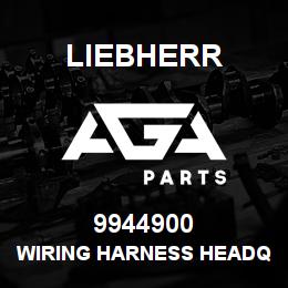9944900 Liebherr WIRING HARNESS HEADQ | AGA Parts