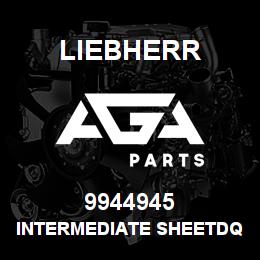 9944945 Liebherr INTERMEDIATE SHEETDQ | AGA Parts