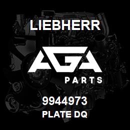 9944973 Liebherr PLATE DQ | AGA Parts