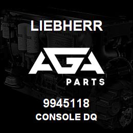 9945118 Liebherr CONSOLE DQ | AGA Parts