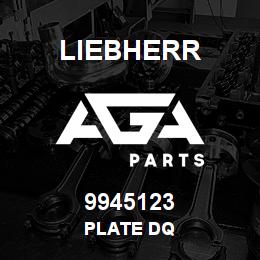 9945123 Liebherr PLATE DQ | AGA Parts