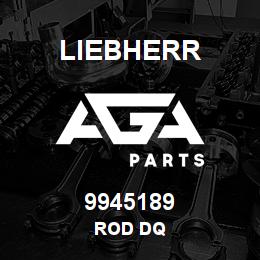 9945189 Liebherr ROD DQ | AGA Parts