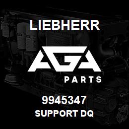 9945347 Liebherr SUPPORT DQ | AGA Parts