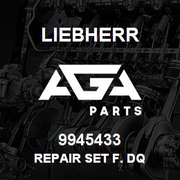 9945433 Liebherr REPAIR SET F. DQ | AGA Parts