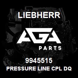 9945515 Liebherr PRESSURE LINE CPL DQ | AGA Parts