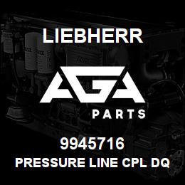 9945716 Liebherr PRESSURE LINE CPL DQ | AGA Parts