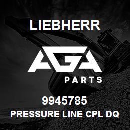 9945785 Liebherr PRESSURE LINE CPL DQ | AGA Parts