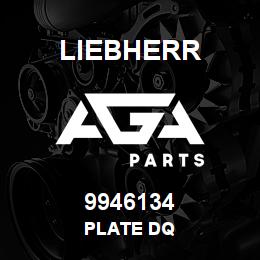 9946134 Liebherr PLATE DQ | AGA Parts