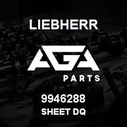 9946288 Liebherr SHEET DQ | AGA Parts