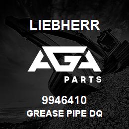 9946410 Liebherr GREASE PIPE DQ | AGA Parts