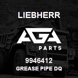 9946412 Liebherr GREASE PIPE DQ | AGA Parts