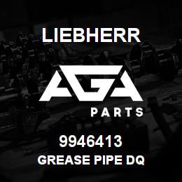 9946413 Liebherr GREASE PIPE DQ | AGA Parts