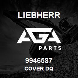 9946587 Liebherr COVER DQ | AGA Parts